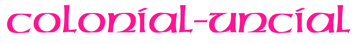 Colonial-Uncial