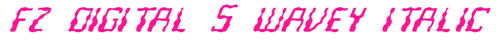 FZ DIGITAL 5 WAVEY ITALIC