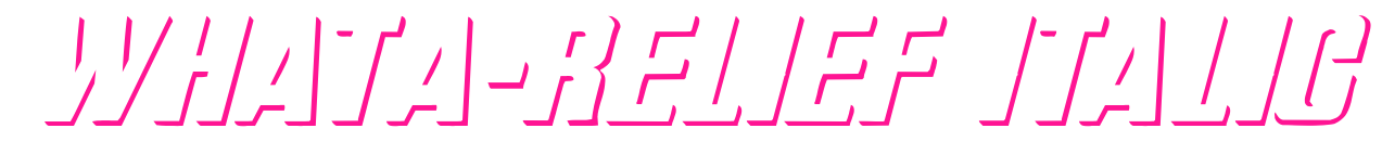 WhatA-Relief Italic預(yù)覽圖片