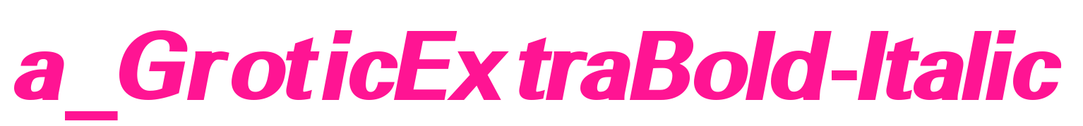 a_GroticExtraBold-Italic預覽圖片