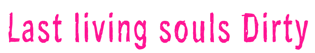 Last living souls Dirty預(yù)覽圖片