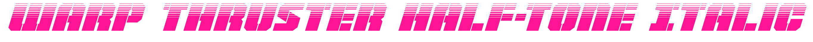 Warp Thruster Half-Tone Italic預(yù)覽圖片